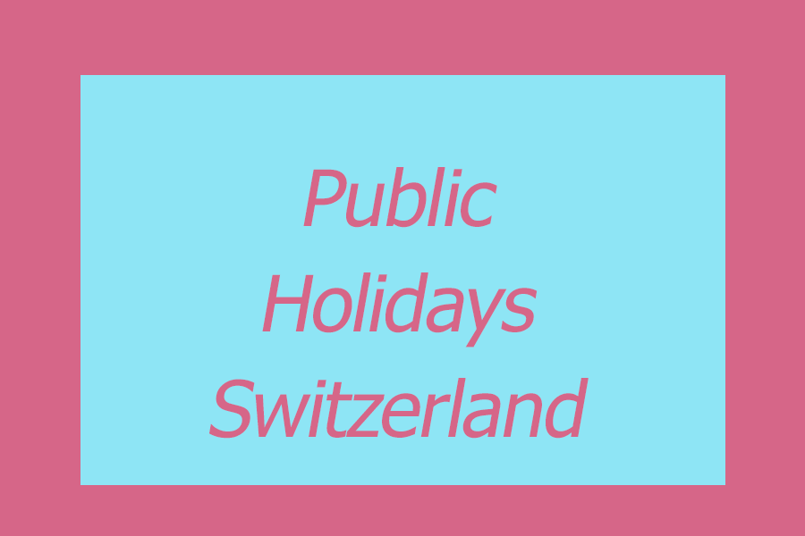 public holidays list Switzerland